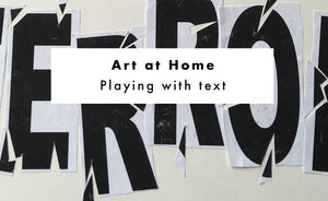 Art at Home: Playing with Text